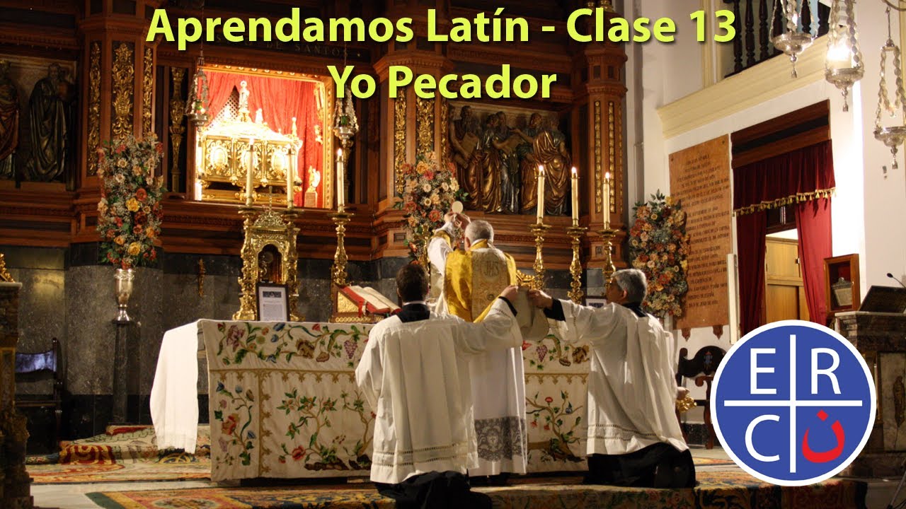 Aprendamos Latín - Yo Pecador - Clase 13