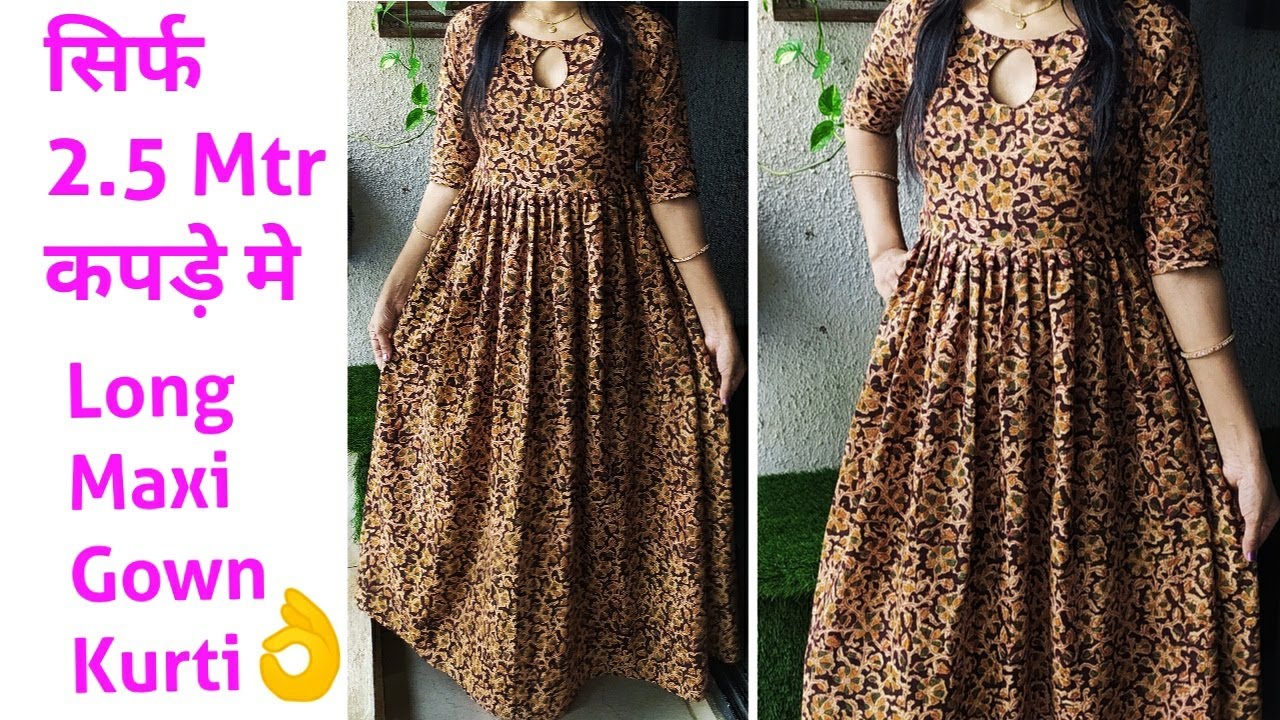 सिर्फ 2.5 Mtr कपड़े में Long Maxi Gown Cutting and Stitching