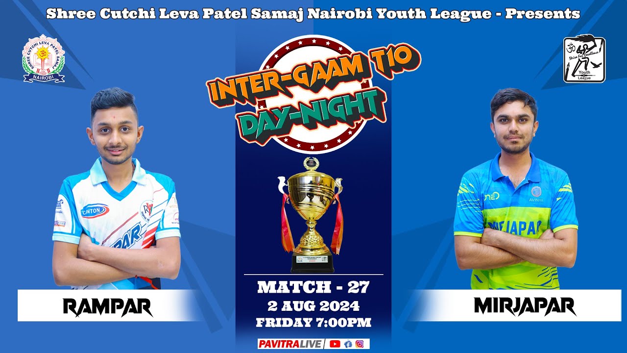 🔴LIVE CRICKET : GAME 27 - RAMPAR V/S MIRJAPAR || INTER-GAAM T10 SCLPS NAIROBI-KENYA