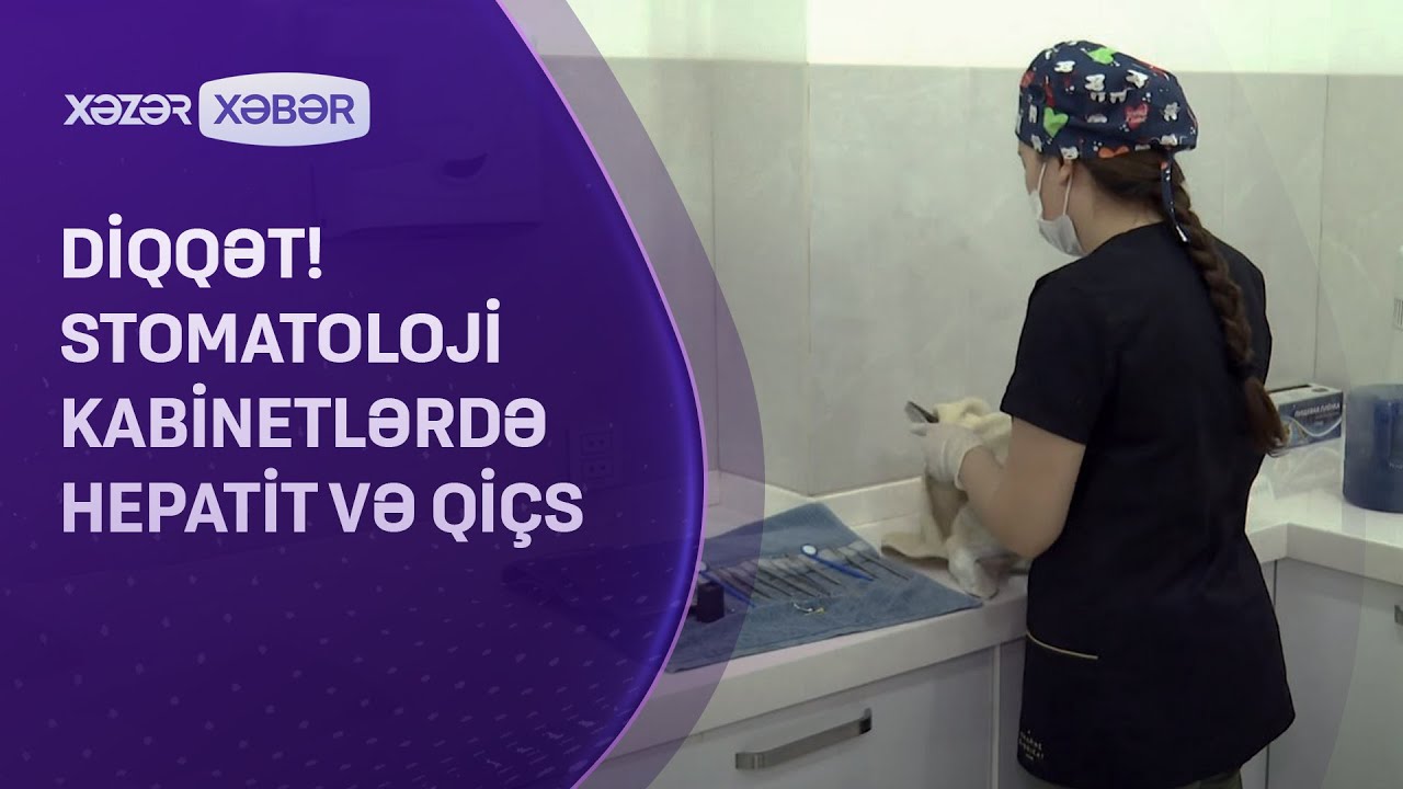 DİQQƏT! Stomatoloji kabinetlərdə Hepatit və QİÇS