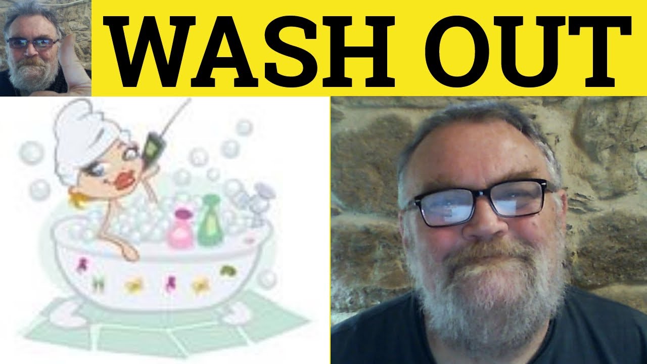 🔵 Wash Out Meaning - Wash Out Defined - Washed Out Examples - Phrasal Verbs - Washed Out - Washout
