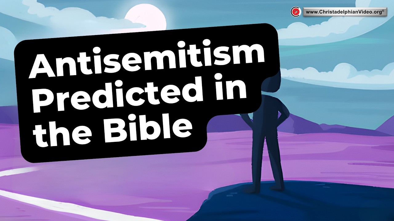 Why you should read the Bible #16 Antisemitism predicted in the Bible