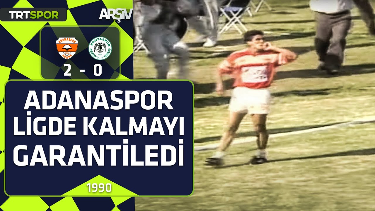 Adanaspor - Konyaspor: 2-0 (1989-90 sezonu) Adana ligde kalmayı garantiledi