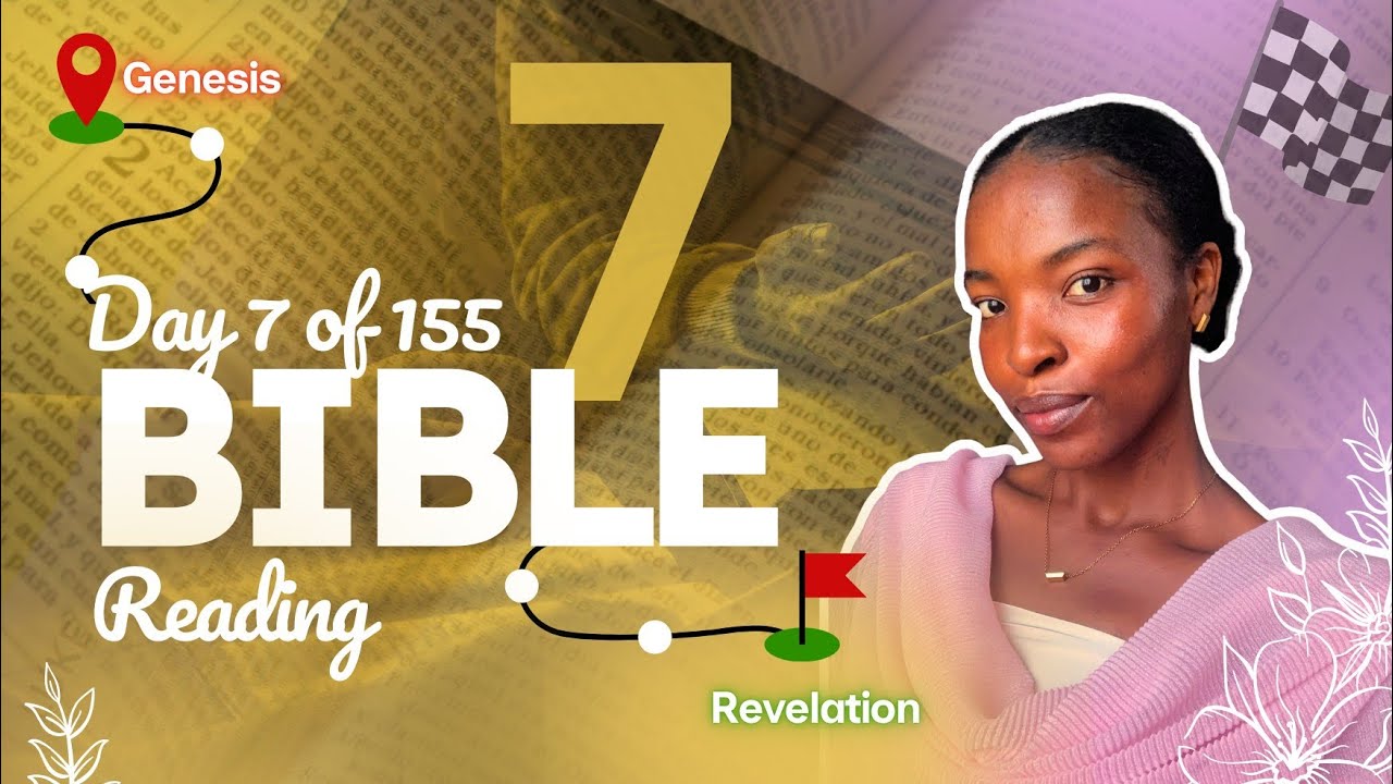 Day 7 of 155 Days [] Reading the BIBLE from Genesis to Revelation. 