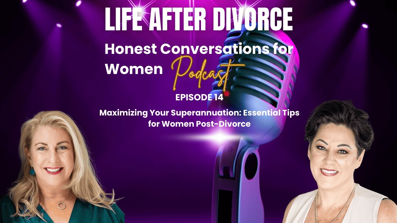 Maximizing Your Superannuation: Essential Tips for Women Post-Divorce