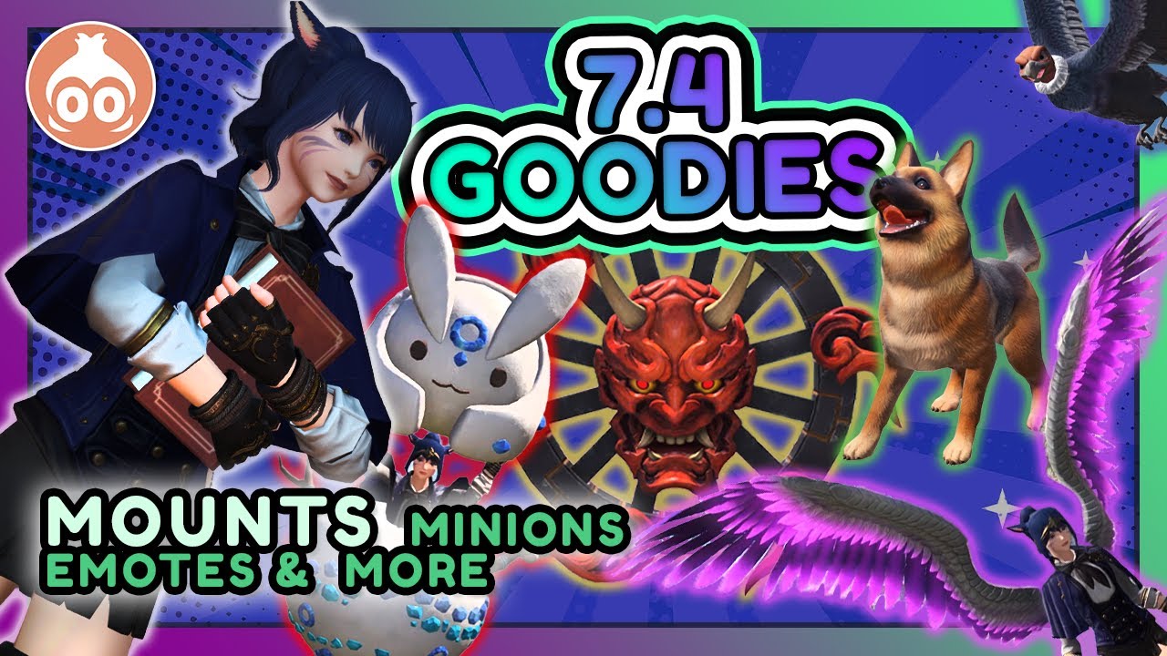 FFXIV | 7.4 GOODIES! & How to get them!
