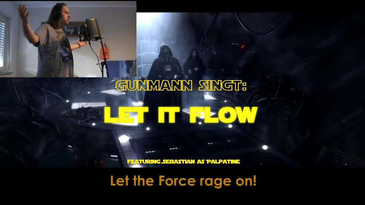 Gunmann singt: Let It Flow (Star Wars/Frozen Parody) Vocal Cover