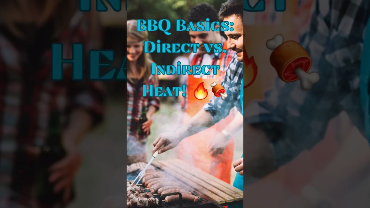 🔥 Direct vs. Indirect Heat: BBQ Basics You Need to Know! 🍖#shorts #bbq #facts