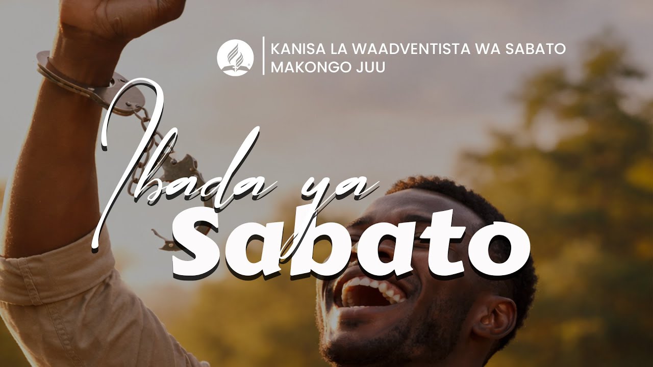 #LIVE:IBADA YA SABATO| MAKONGO JUU SDA CHURCH | MCH. KITUA HASHIM KITUA