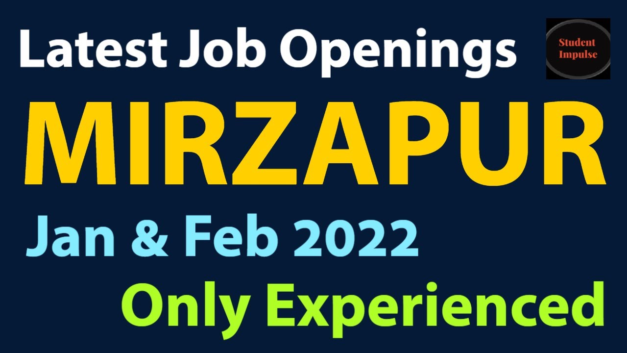 mirzapur jobs | mirzapur job vacancy | job vacancy in mirzapur | jobs in mirzapur | Jan & Feb 2022 |