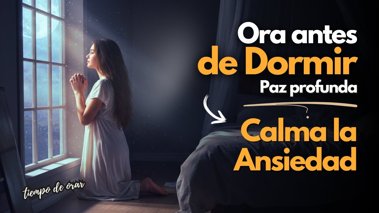 ORACI&Oacute;N de la NOCHE para CALMAR la ANSIEDAD y Dormir en Paz