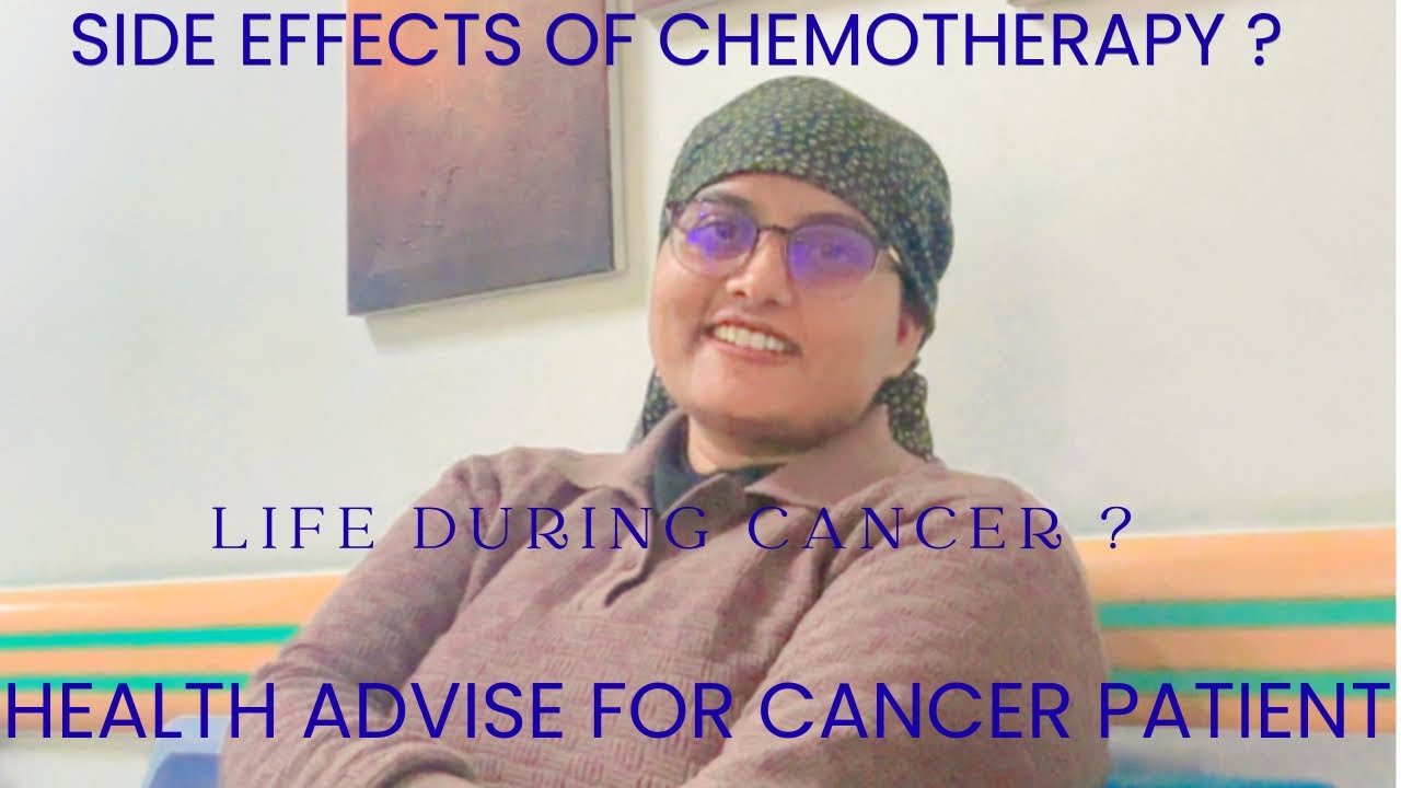 कीमोथेरेपी के साइड इफ़ेक्ट/health advise for cancer patient #cancer #cancersurvivor #sideeffects 