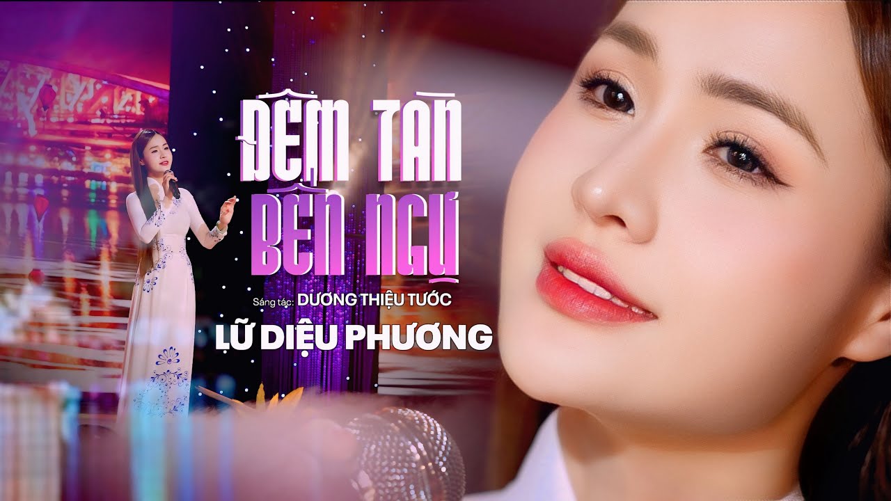 ĐÊM TÀN BẾN NGỰ - Lữ Diệu Phương|Nàng thơ xứ Huế với giọng ca da diết tình cảm đi vào lòng người