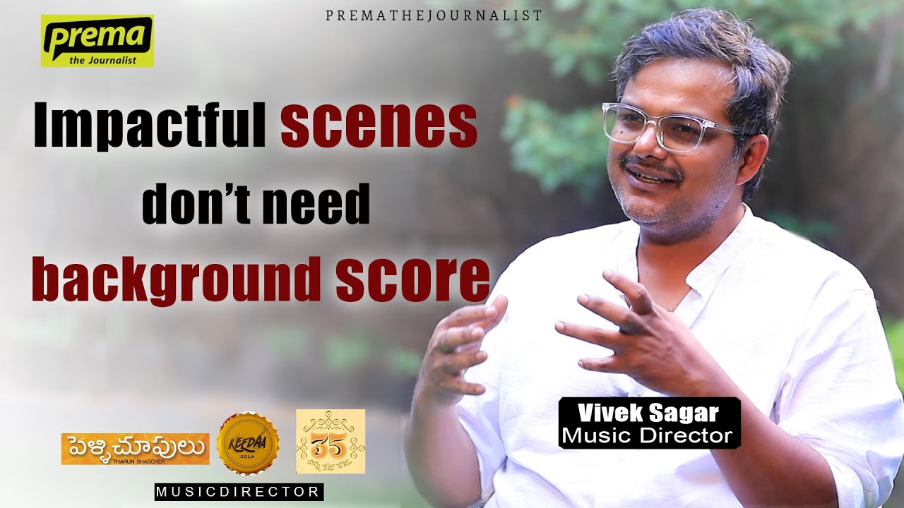 Vivek Sagar on #35 success, inspiration, BGM, Tharun Bhascker & more | Prema The Journalist #230