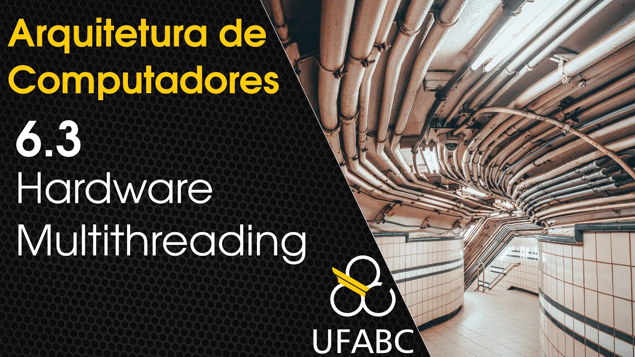 6.3 - Arquitetura de Computadores -  Hardware Multithreading