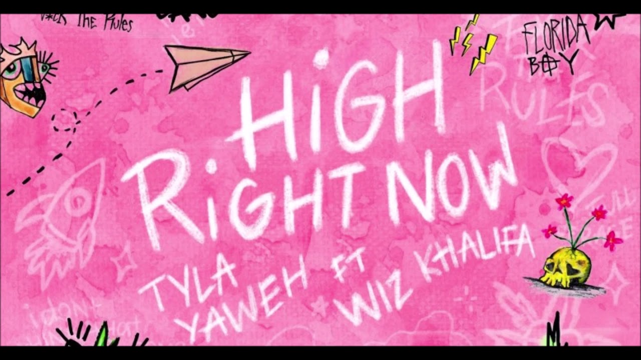 Tyla Yaweh - High Right Now feat. Wiz Khalifa Official Remix (Lyrics)