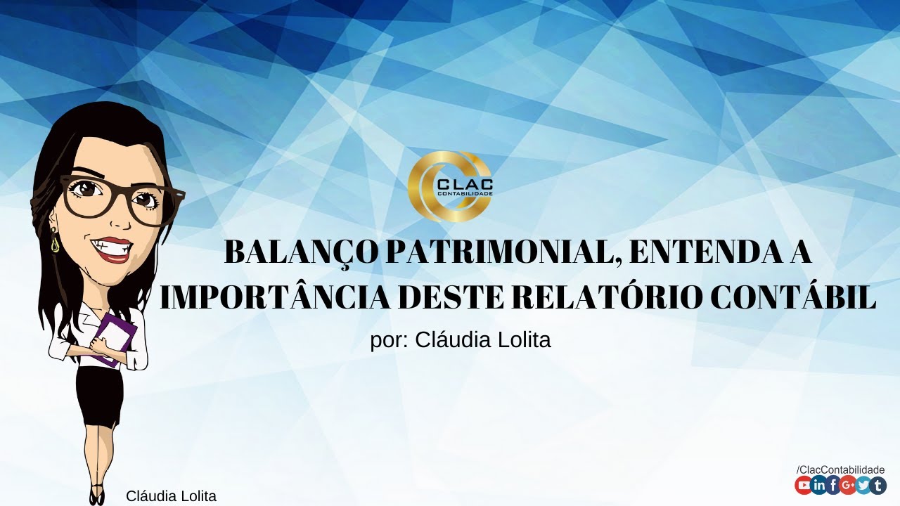 Balan&ccedil;o Patrimonial, entenda a Import&acirc;ncia deste Relat&oacute;rio Cont&aacute;bil