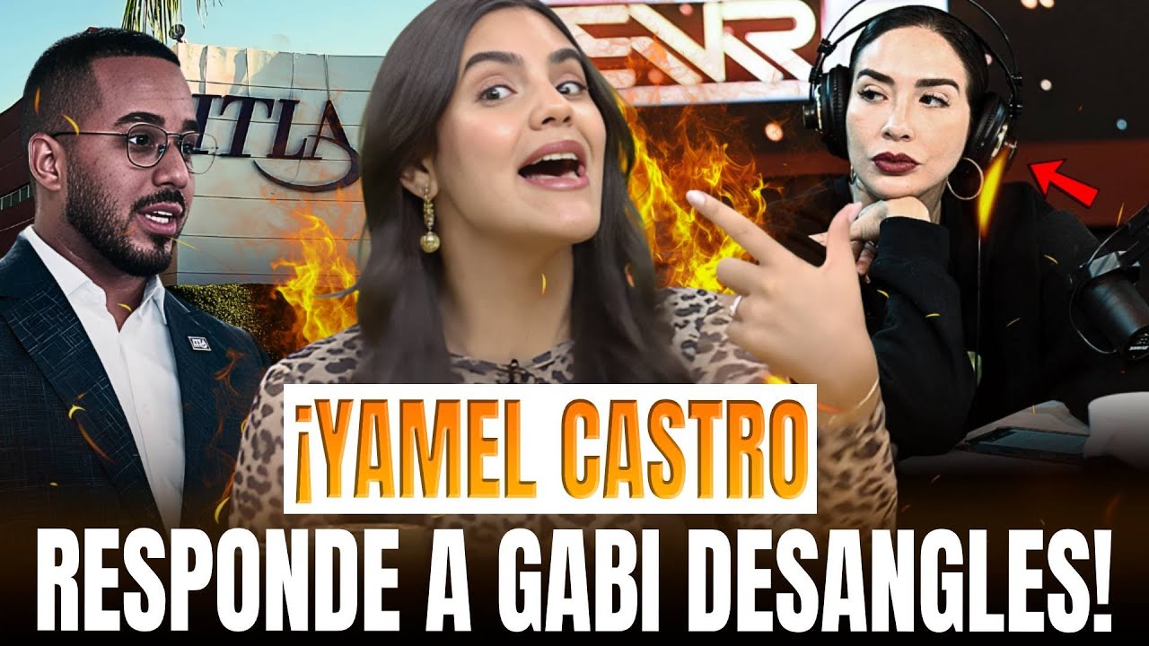 ¡EXPLOTA YAMEL CASTRO! SU RESPUESTA DIRECTA A GABI DESANGLES POR EL CASO ITLA 🎤🚫