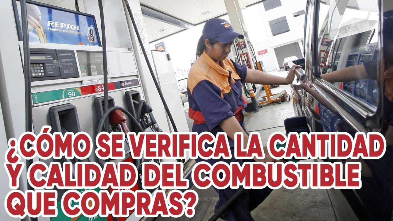 &iquest;C&oacute;mo se verifica la cantidad y calidad del combustible que compras?