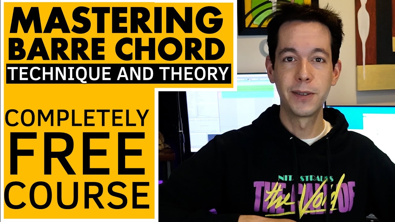 Master Barre Chord Theory and Technique [100% FREE COURSE]