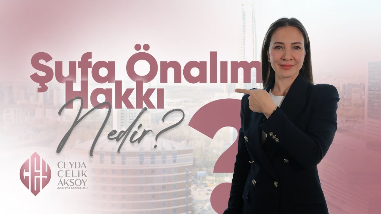 Şufa &Ouml;nalım Hakkı Nedir?