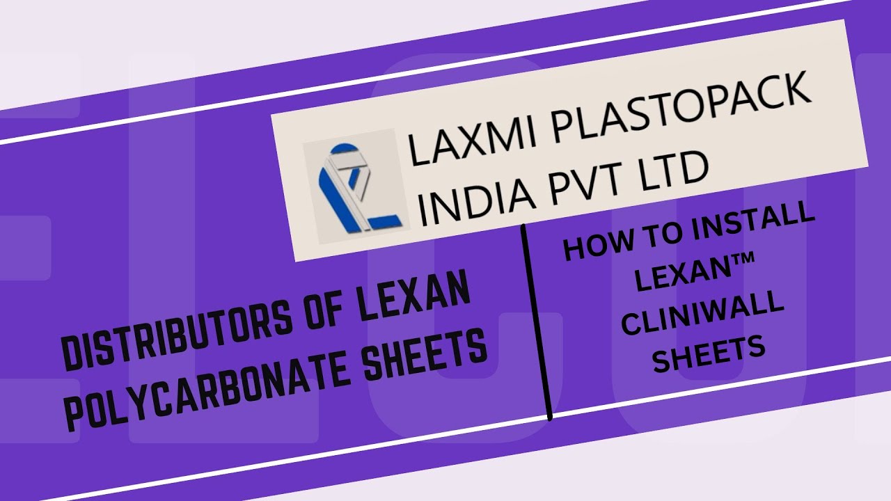 Laxmi Plastopack India Pvt Ltd |LEXAN&trade; CLINIWALL&trade; sheet installation guide | A Step-by-Step Guide