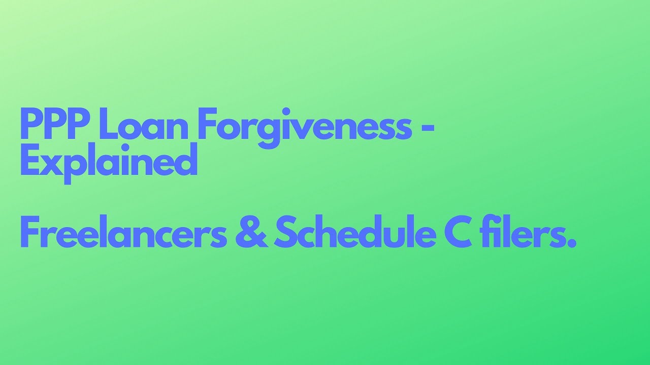 PPP Loan Forgiveness Calculation For Freelancers and Schedule C filers - explained