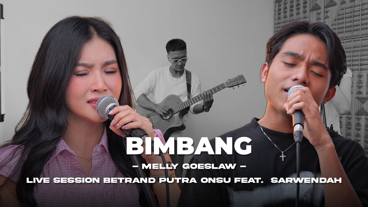 Melly Goeslaw - Bimbang | BETRAND PUTRA ONSU FEAT. SARWENDAH (Live Session)