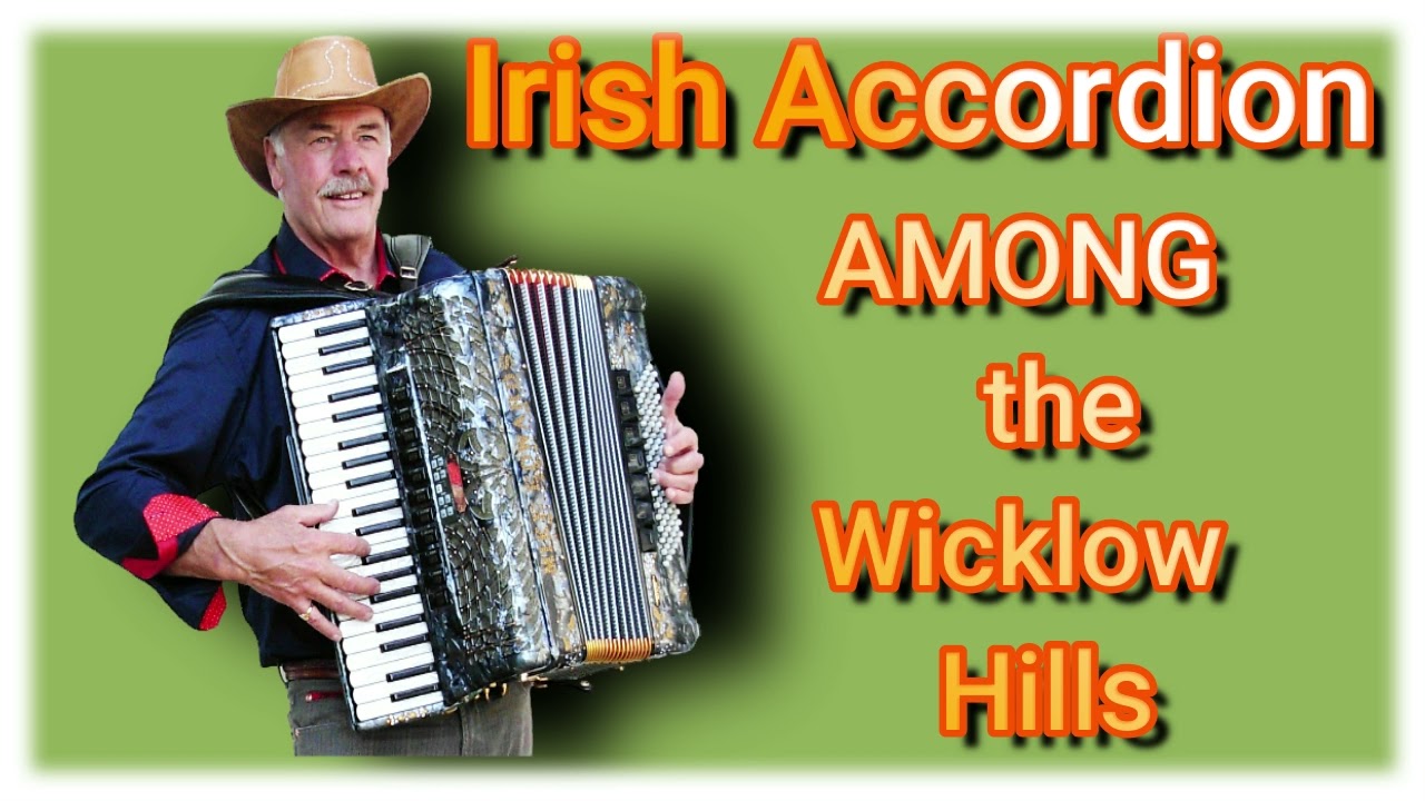Among the Wicklow Hills - Irish Accordion - Played by Mick Edwards.