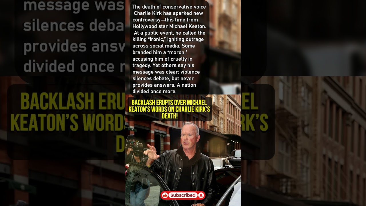 Backlash Erupts Over Michael Keaton’s Words on Charlie Kirk’s Death!