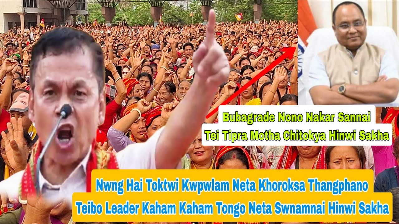 Toktwi Kwpwlam Neta Kwrwibo Mungsa Wngya Teibo Kaham Kaham Leader Tongo Neta Swnamnai Sakha