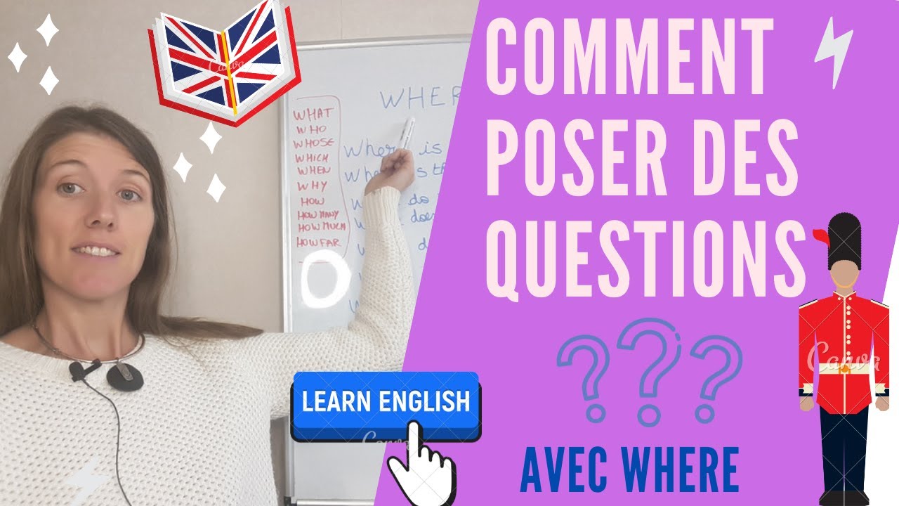 Comment poser des questions correctement en ANGLAIS - Question words WHERE