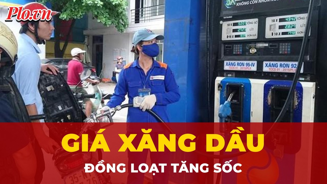 Giá xăng dầu đồng loạt tăng sốc, xăng RON95-III vượt 27.000 đồng/lít | Tin nhanh