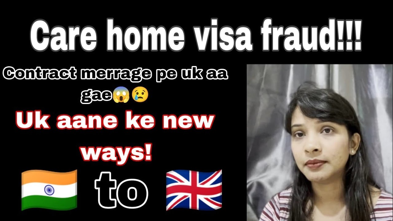 care home visa fraud, stuents visa switch karva rahe he!!contract merrege?indians in uk