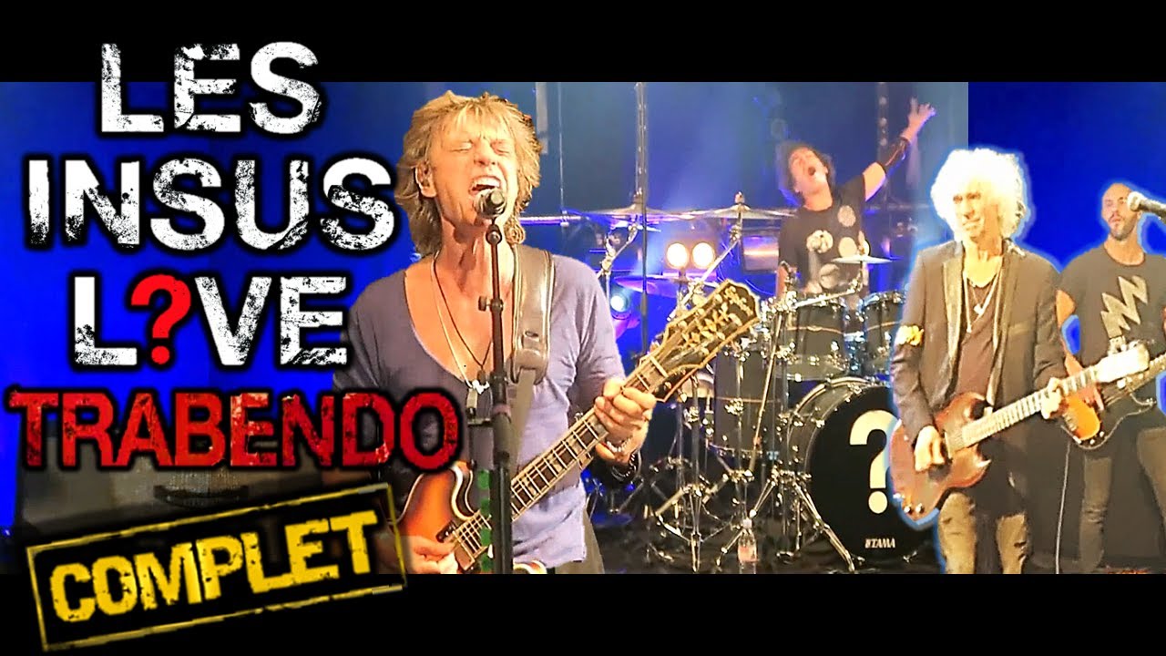LES INSUS - LIVE AU TRABENDO (CONCERT COMPLET - PARIS 03 NOVEMBRE 2016)
