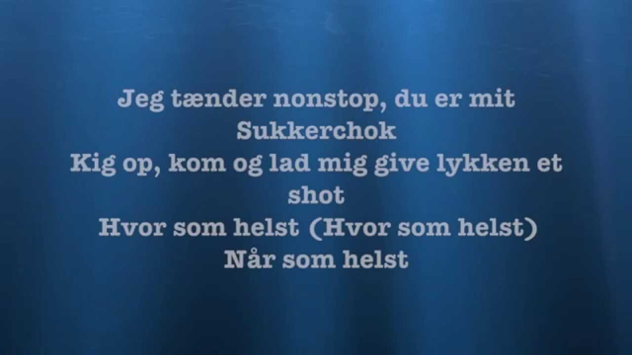 Sukkerchok - Hvor Som Helst, N&aring;r Som Helst Lyrics