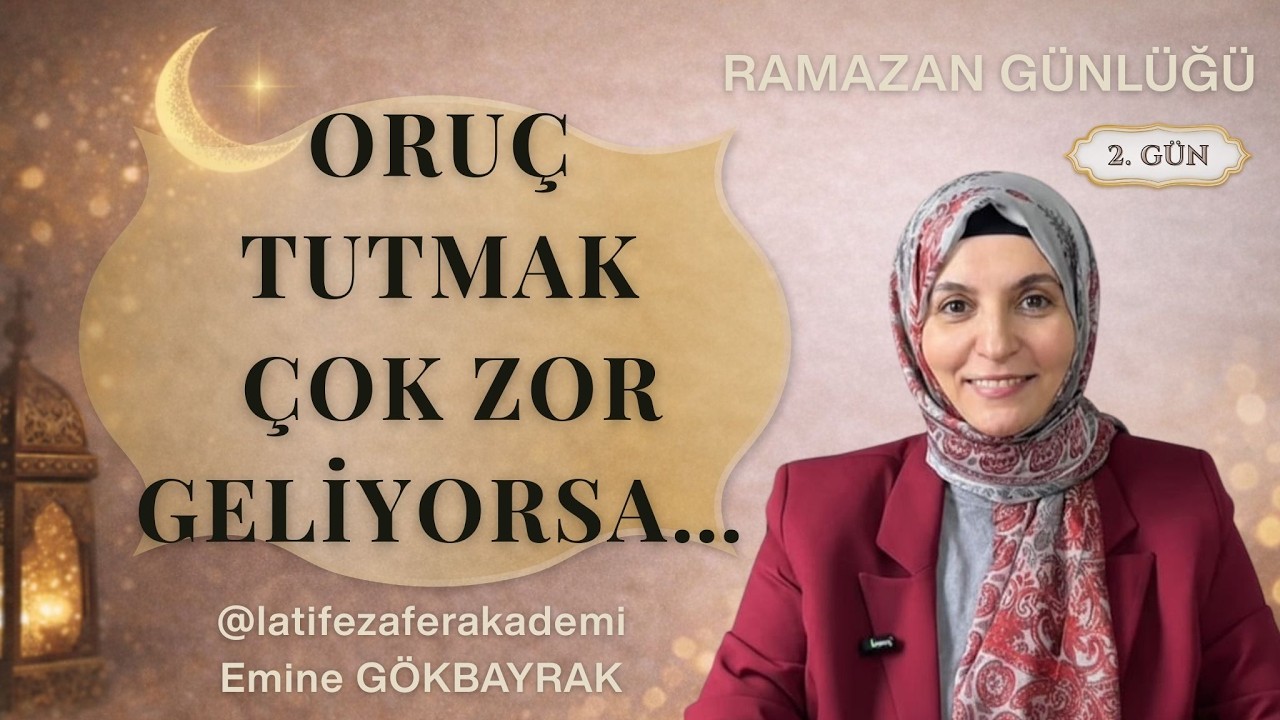 Oruç Zor Geliyorsa video senin için | Ramazan Günlüğü 2. Gün