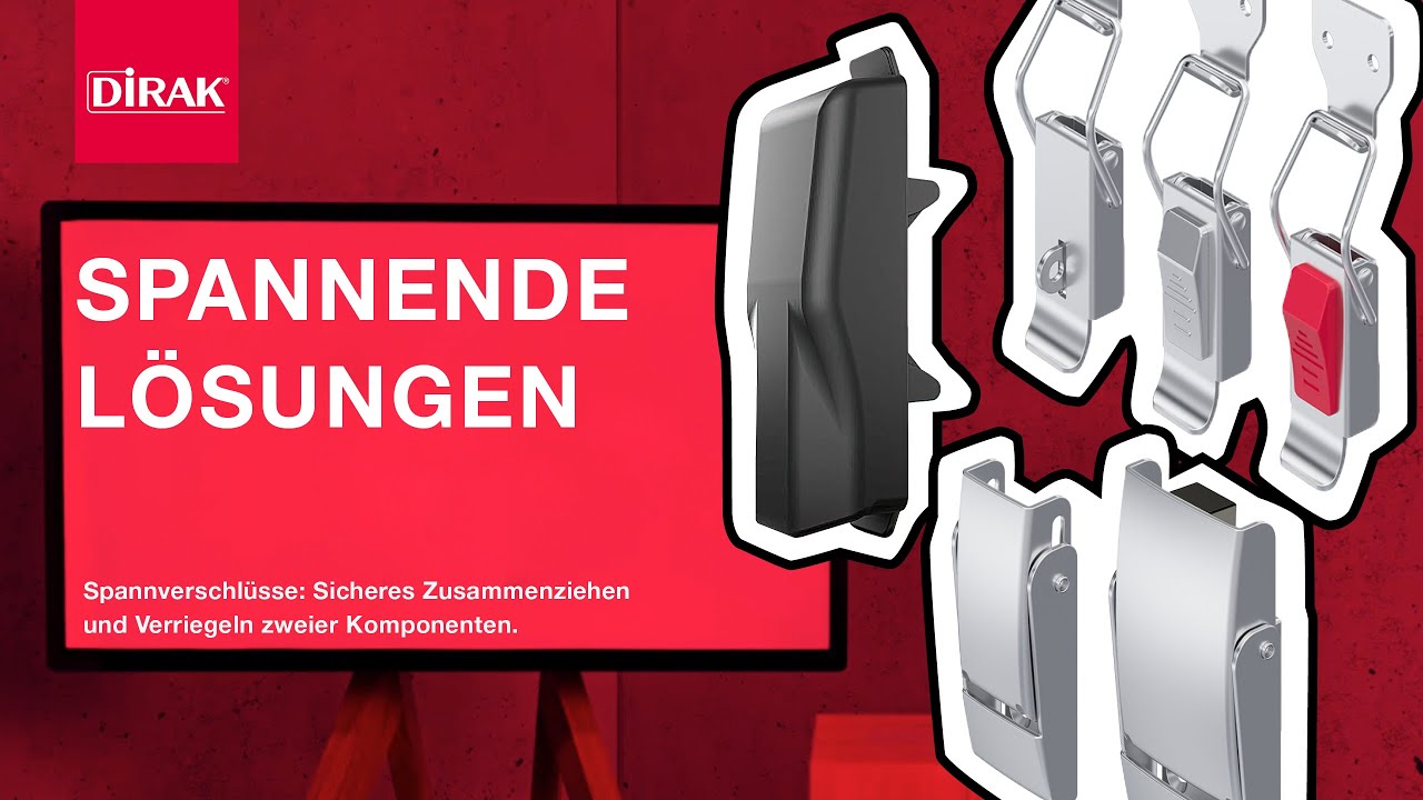 SPANNENDE Lösungen - DIRAK Spannverschlüsse