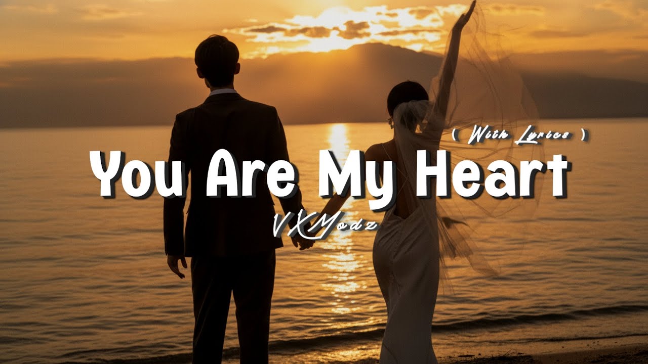 You Are My Heart – Romantic Love Song (Lyrics Video)