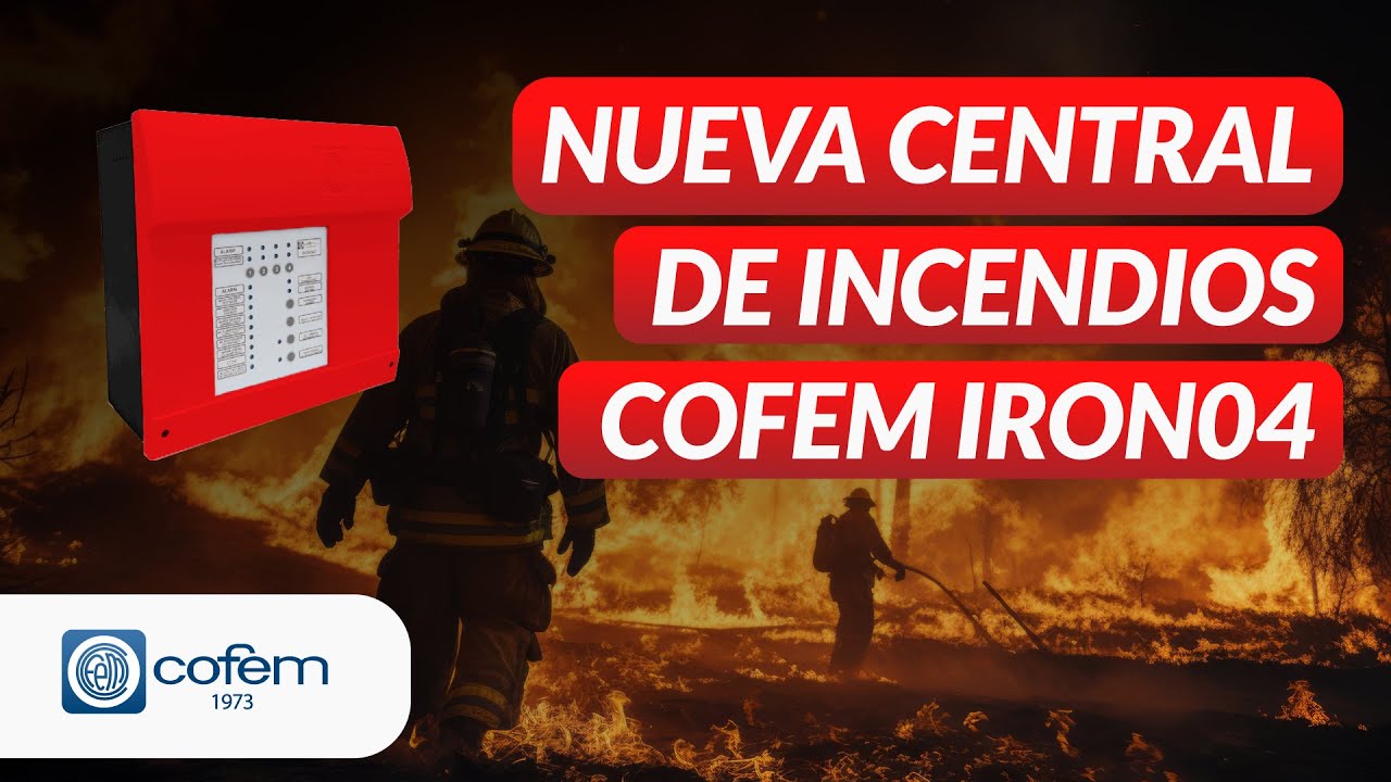 Nueva Central COFEM IRON04: Configuración, Operación y Pruebas de Detección de Incendios.
