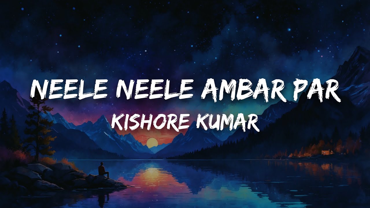 Kishore Kumar, Kalyanji-Anandji - Neele Neele Ambar Par (Lyrics)
