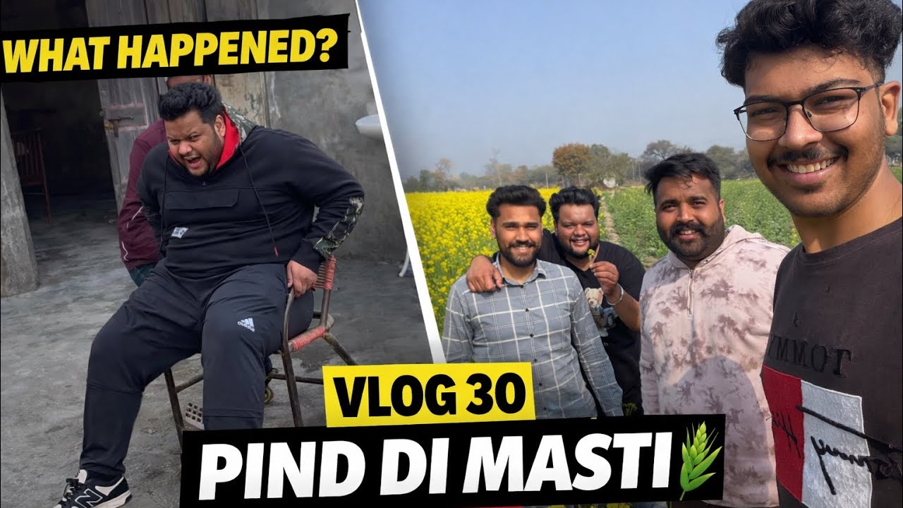 Vlog 30 | Pind Di Masti 🌾🔥