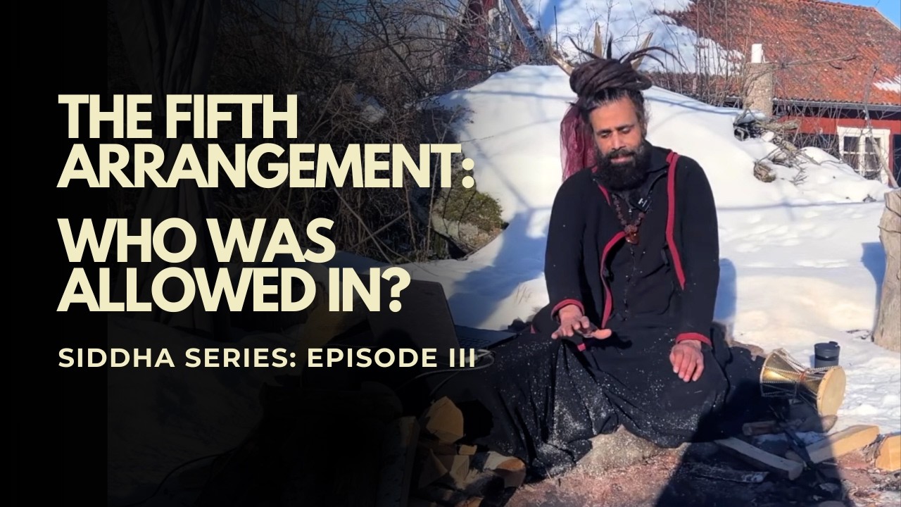 3. The Fifth Arrangement: Who Was Allowed In? | Siddha Series (Ep. 3)