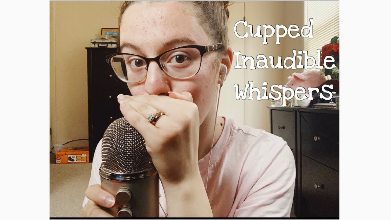 ASMR Cupped Inaudible Whispering