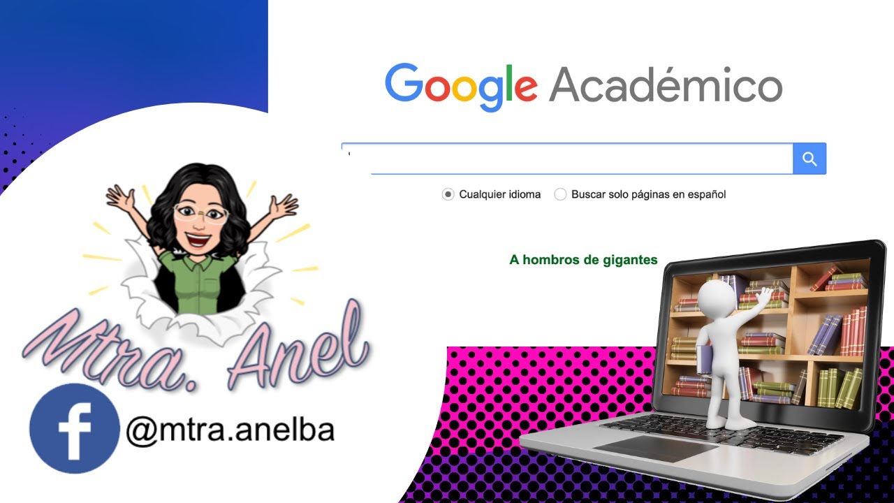 &iquest;C&oacute;mo utilizar Google Acad&eacute;mico?