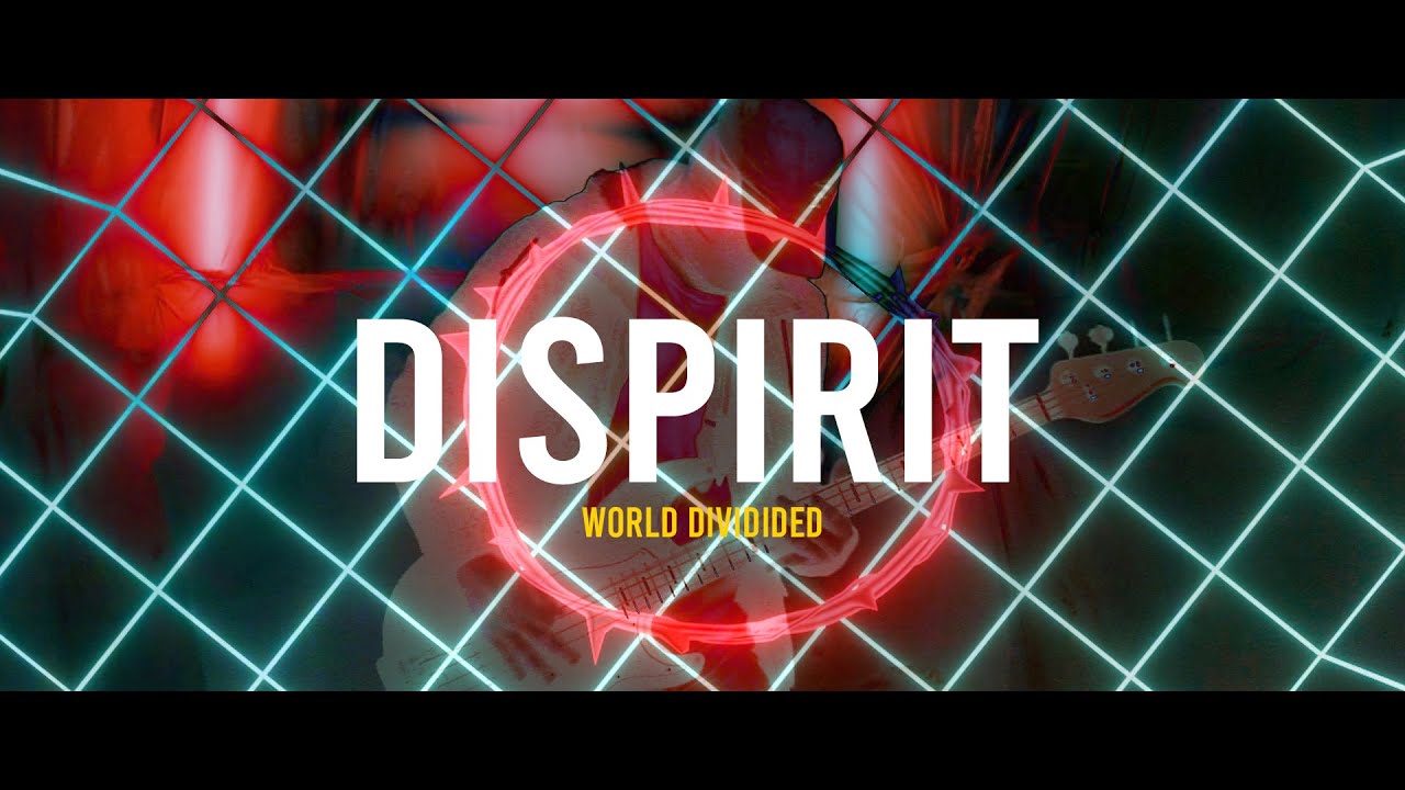 WORLD DIVIDED - DISPIRIT (OFFICIAL MUSIC VIDEO)