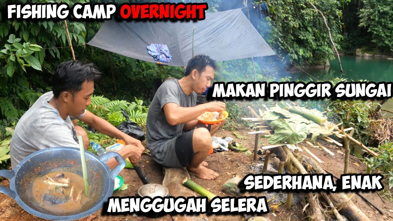 Mencari Ikan dan Bermalam Pinggir Sungai Jernih Ikannya Melimpah Camp Fishing Overnight