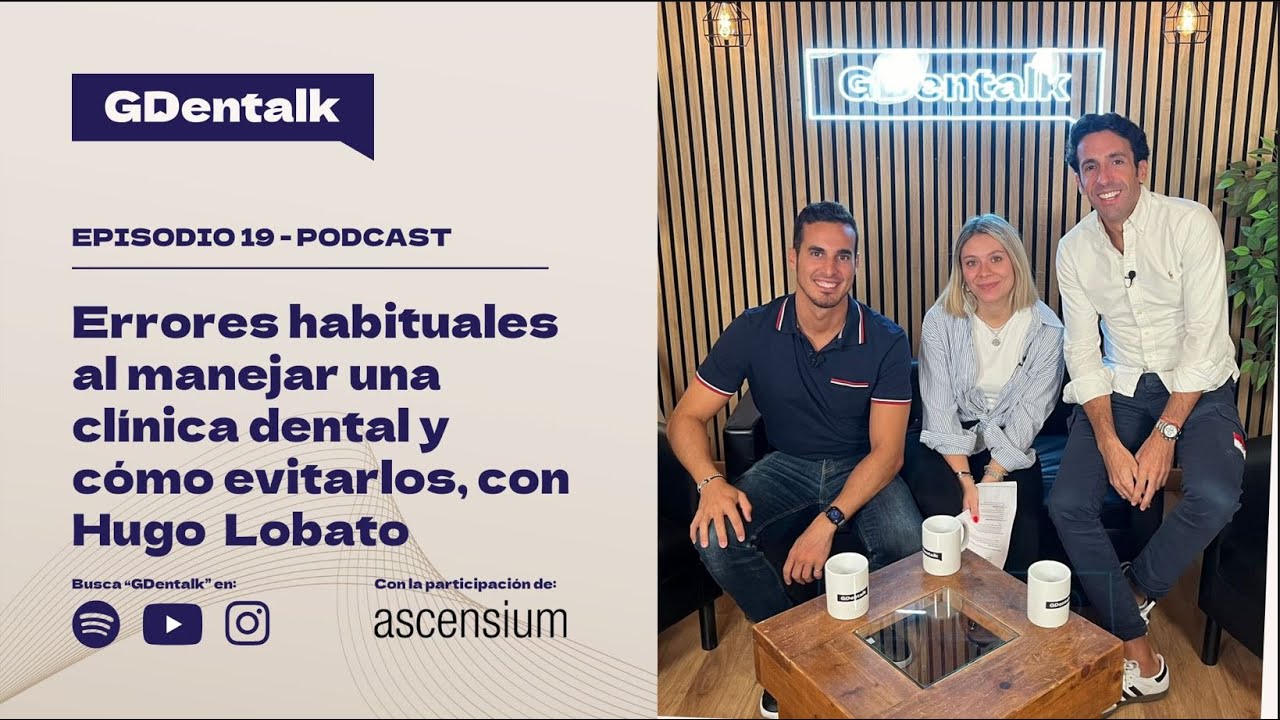 Ep. 19 Cómo gestionar una clínica dental: errores más comunes - Con Hugo Lobato