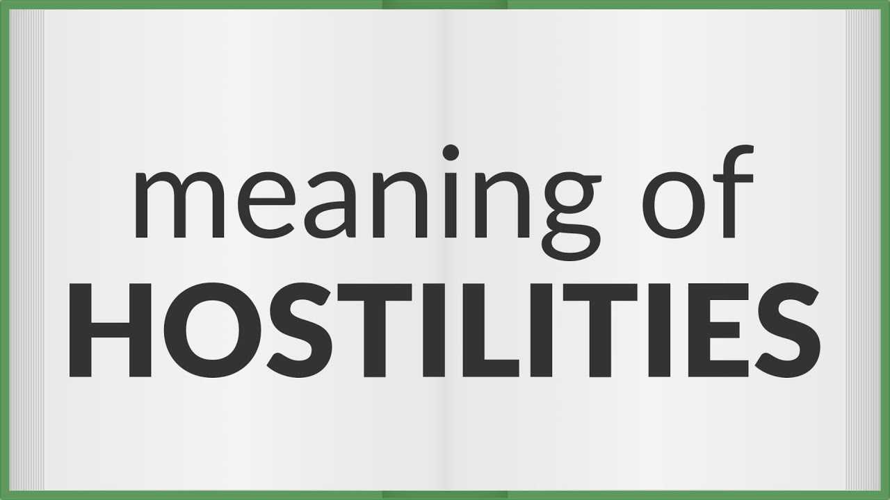 Hostilities | meaning of Hostilities