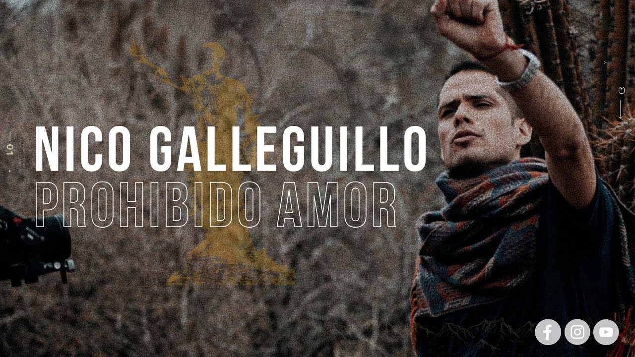 Nico Galleguillo- PROHIBIDO AMOR (Official Video)